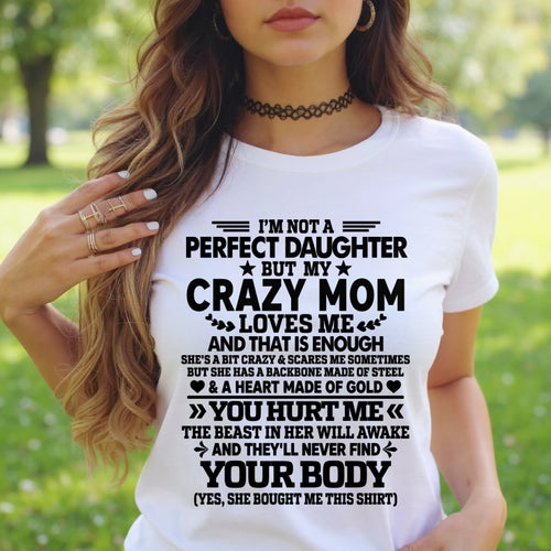 ccdi00 - I’m Not A Perfect Daughter But My Crazy Mom Loves Me - Birthday Gift From Mom / Woman - (SKU2603-151-00)