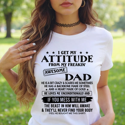 I Get My Attitude From My Freakin' Awesome Dad - Birthday Gift From Dad / Man - ccdi00 (SKU2603-237-00)