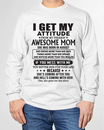 AUGUST - I GET MY ATTITUDE FROM AWESOME MOM - to my son from Mom - ccdi08 (SKU08-17-08)