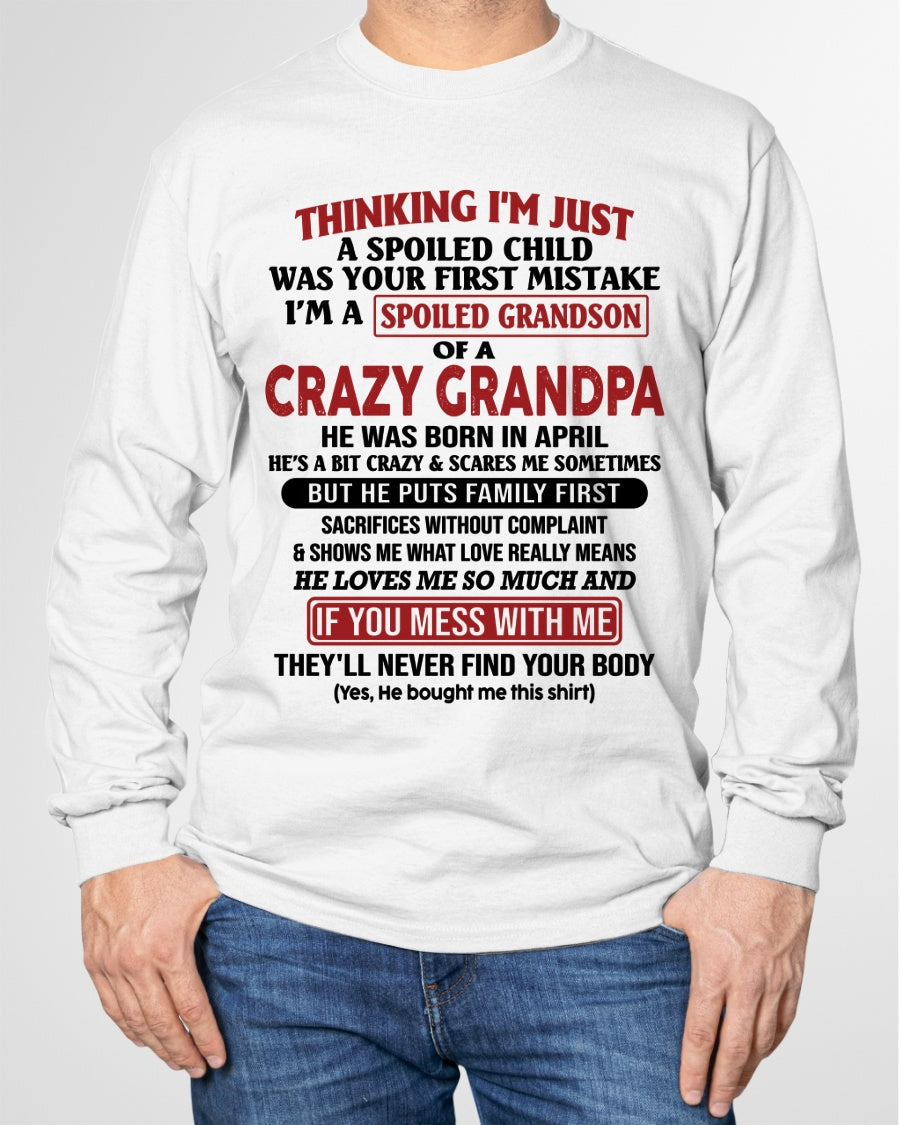 I'm A Spoiled Grandson Of A Crazy Grandpa T-Shirt – Birthday Gift From April Grandpa / Man - ccdi04 (SKU10-05-04)