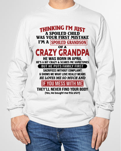 I'm A Spoiled Grandson Of A Crazy Grandpa T-Shirt – Birthday Gift From April Grandpa / Man - ccdi04 (SKU10-05-04)