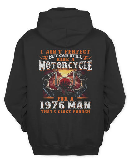 I AIN'T PERFECT BUT CAN STILL RIDE A MOTORCYCLE FOR A 1976 MAN US1976