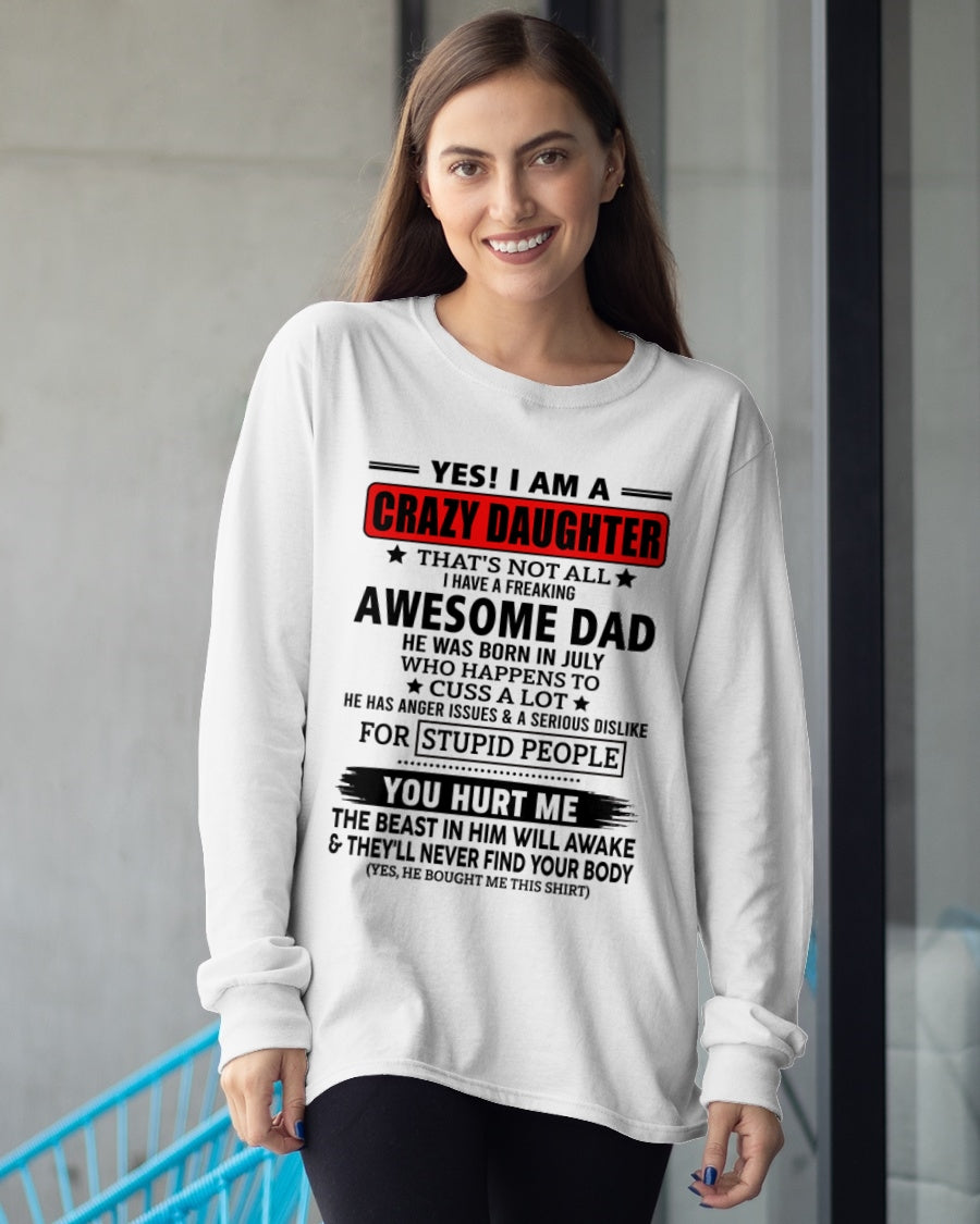ccdi07 - YES! I AM A CRAZY DAUGHTER OF AN AWESOME JULY DAD - Birthday Gift From July Dad / Man - (SKU2605-163-07)