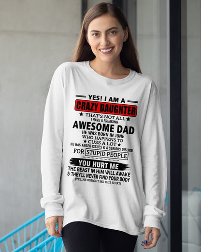 ccdi06 - YES! I AM A CRAZY DAUGHTER OF AN AWESOME JUNE DAD - Birthday Gift From June Dad / Man - (SKU2605-163-06)