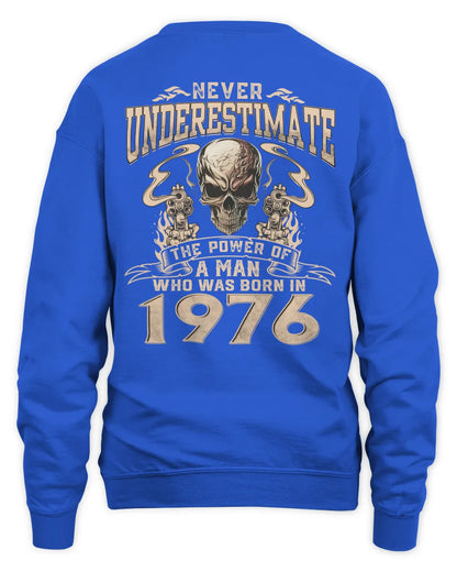 Never Underestimate The Power Of A Man Who Was Born In 1976 US1976