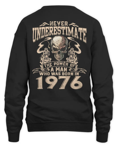 Never Underestimate The Power Of A Man Who Was Born In 1976 US1976