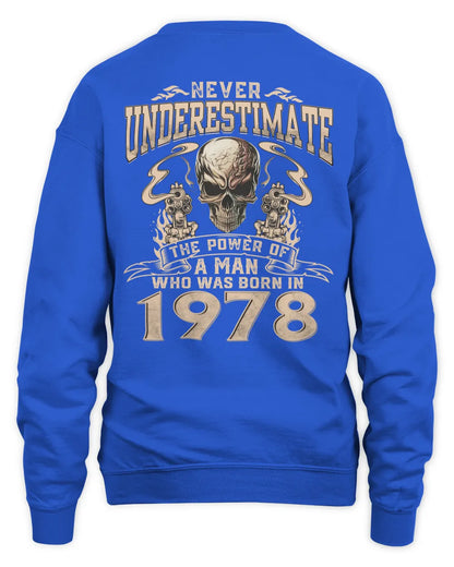 Never Underestimate The Power Of A Man Who Was Born In 1978 US1978