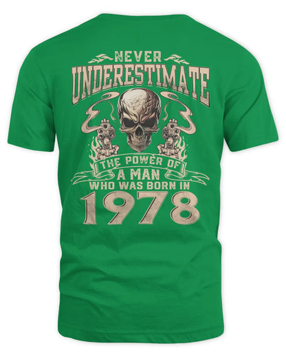 Never Underestimate The Power Of A Man Who Was Born In 1978 US1978