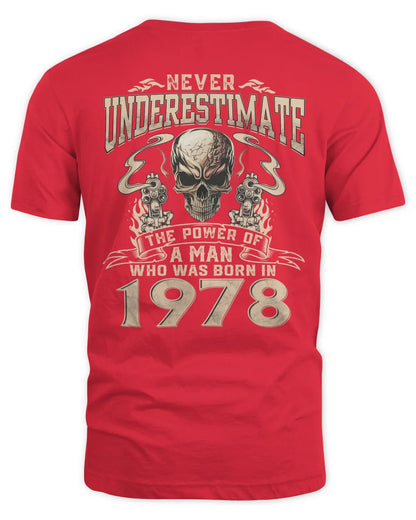 Never Underestimate The Power Of A Man Who Was Born In 1978 US1978