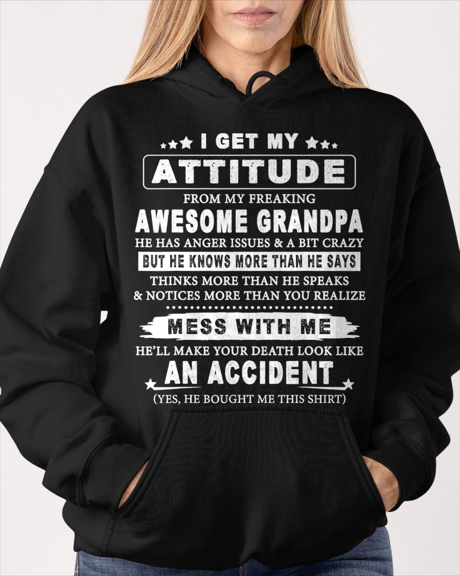 I GET MY ATTITUDE FROM MY FREAKING AWESOME GRANDPA - FROM GRANDPA ccdi00 (SKU07-171-00)