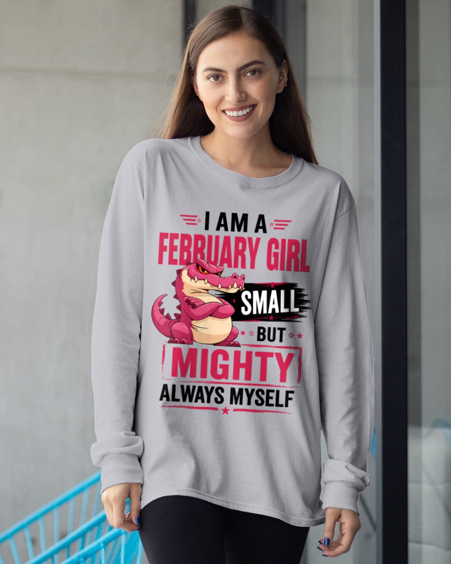 ccdi02 - I AM A FEBRUARY GIRL SMALL BUT MIGHTY ALWAYS MYSELF - Birthday Gift For February Girls - FMA (SKU2607-105-02)