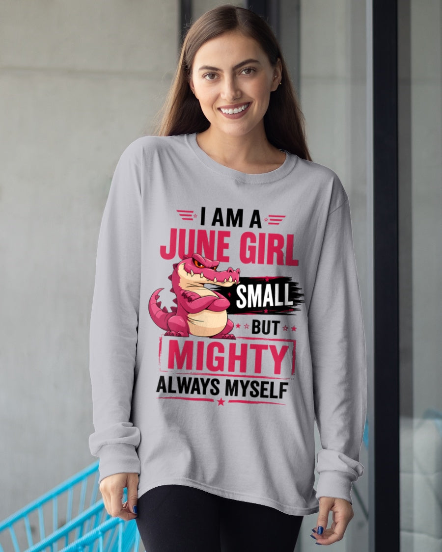ccdi06 - I AM A JUNE GIRL SMALL BUT MIGHTY ALWAYS MYSELF - Birthday Gift For June Girls - FMA (SKU2607-105-06)