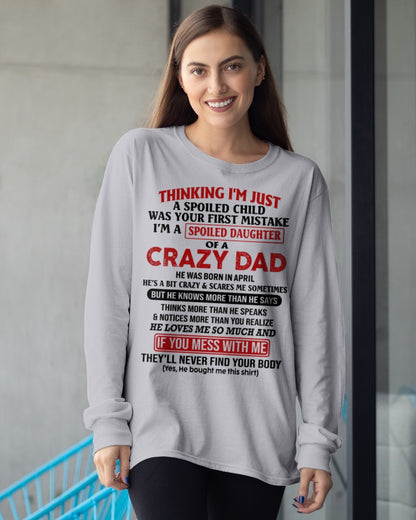 Spoiled Daughter of a Crazy April Dad Shirt – Birthday Gift From Dad / Man - ccdi04 (SKU-TDD-SPOILED-04)