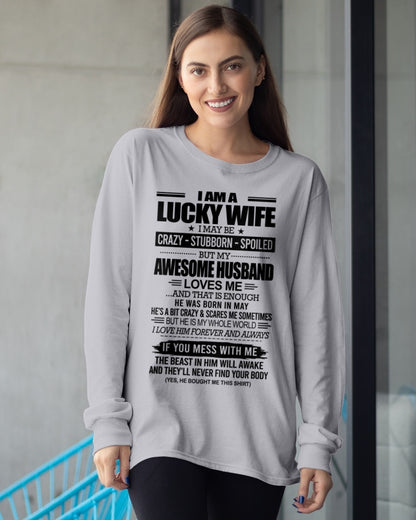 I AM A LUCKY WIFE I MAY BE CRAZY - STUBBORN - SPOILED T-Shirt – Birthday Gift From May Husband / Man - ccdi05 (SKU12-297-05)