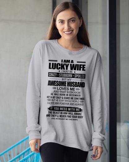I AM A LUCKY WIFE I MAY BE CRAZY - STUBBORN - SPOILED T-Shirt – Birthday Gift From December Husband / Man - ccdi12 (SKU12-297-12)