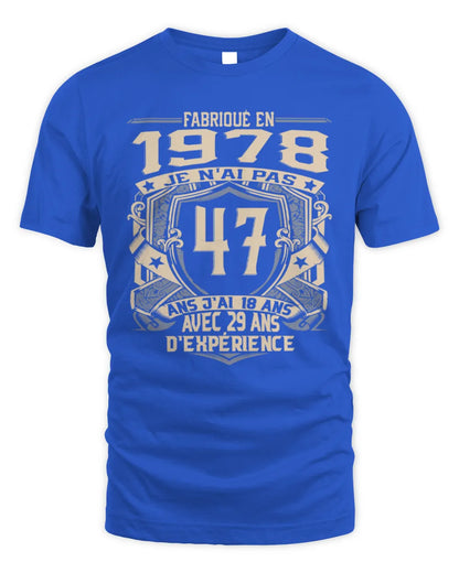 Fabriqué En 1978 Je N'ai Pas 47 Ans J'ai 18 Ans Avec 29 Ans D'expérience Fr1978