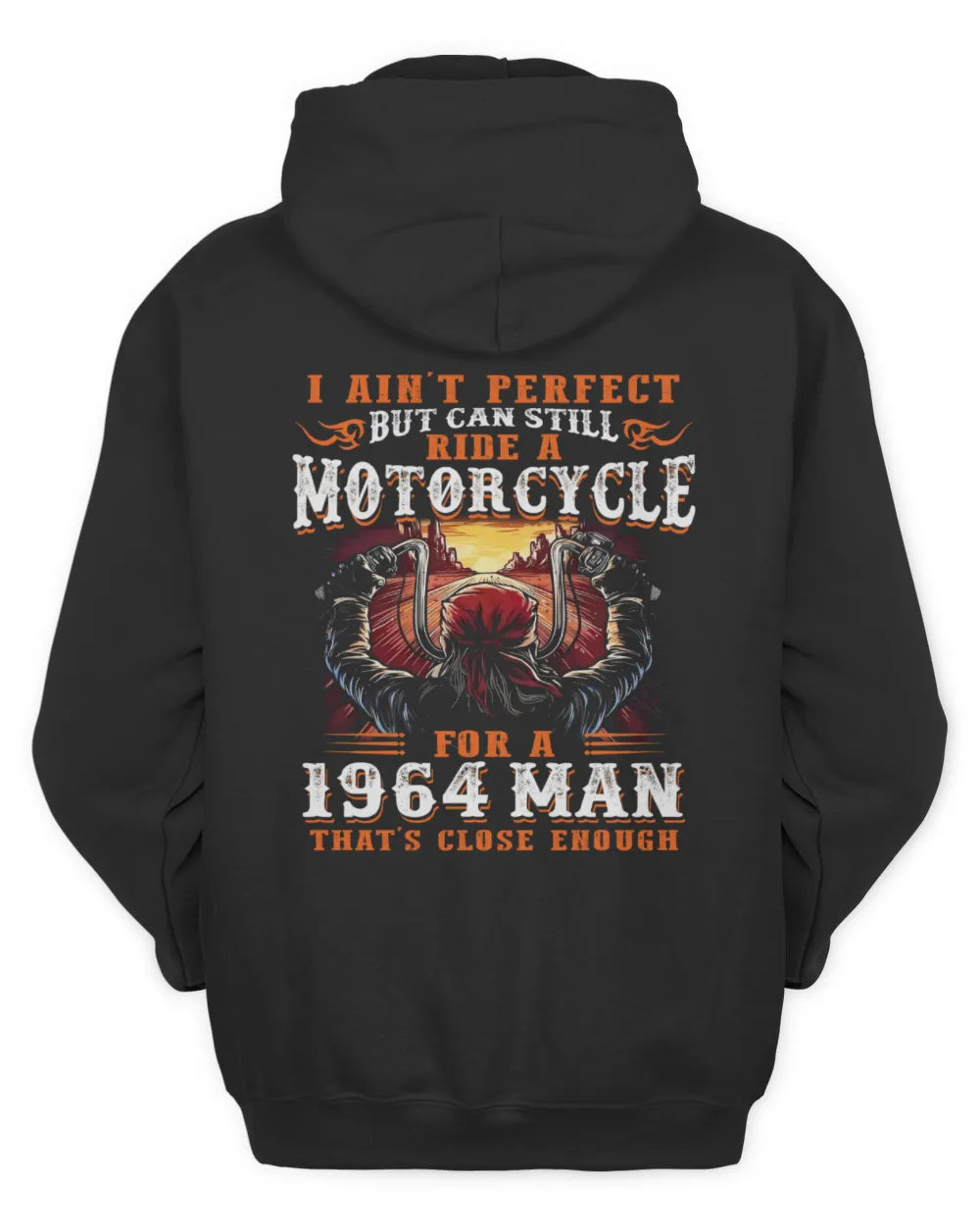 I AIN'T PERFECT BUT CAN STILL RIDE A MOTORCYCLE FOR A 1964 MAN US1964 (SKU07-110-64)