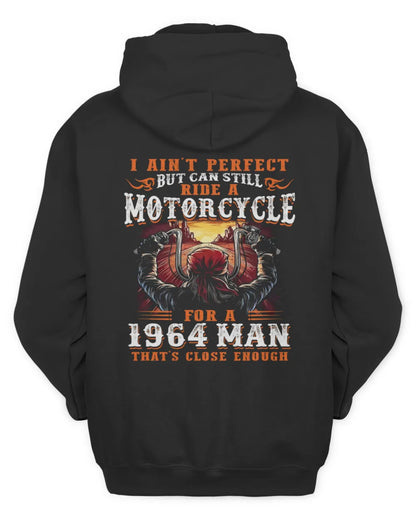 I AIN'T PERFECT BUT CAN STILL RIDE A MOTORCYCLE FOR A 1964 MAN US1964 (SKU07-110-64)