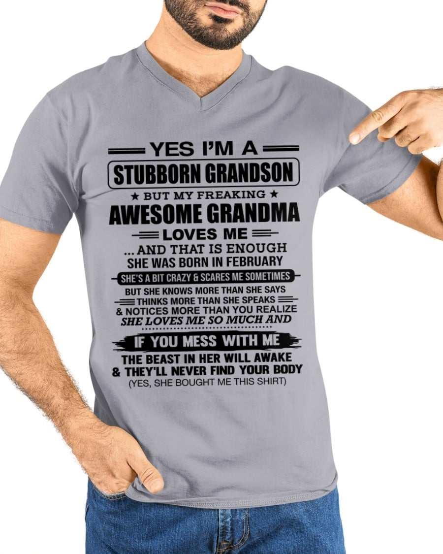 ccdi02 - Yes I’m A Stubborn Grandson T-Shirt – Birthday Gift From February Grandma / Woman - (SKU2602-111-02)