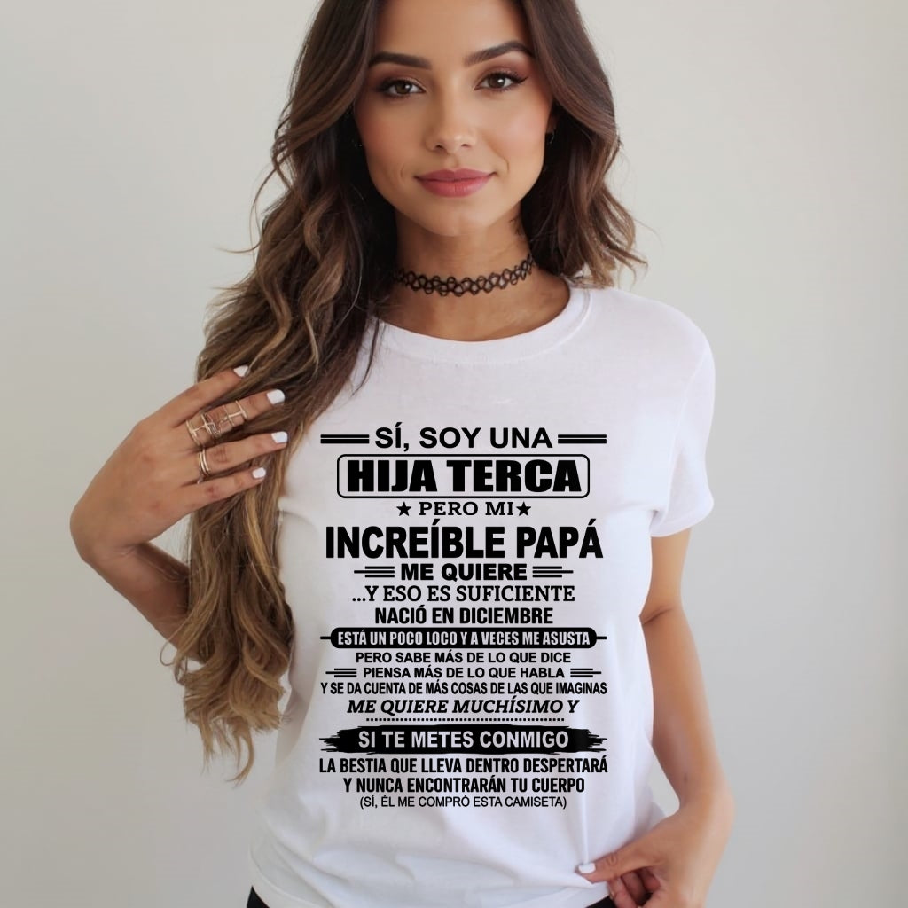 TBN12 - SÍ, SOY UNA HIJA TESTARUDA CAMISETA – Regalo de Cumpleaños de un Papá Nacido en Diciembre - ccdi12 (SKU2606-271-12)