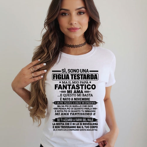 ITA ccdi11 - SÌ, SONO UNA FIGLIA TESTARDA – Regalo di Compleanno da Papà / Uomo di Novembre - (SKU2605-247-11)