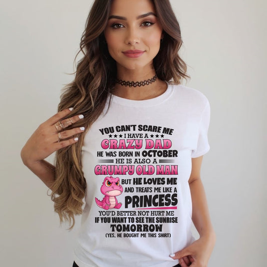 OCTOBER - YOU CAN’T SCARE ME, I HAVE A CRAZY DAD- TO DAUGHTER FROM DAD ccdi10 (SKU2606-375-10)