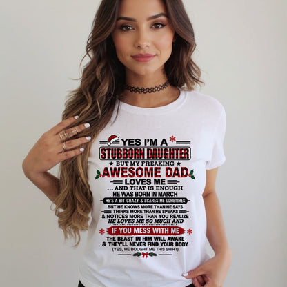 Yes I’m A Stubborn Daughter T-Shirt – Birthday Gift From March Dad / Man - Merry Christmas - Noel Shirt - ccdi03 (SKU2610-529-03)