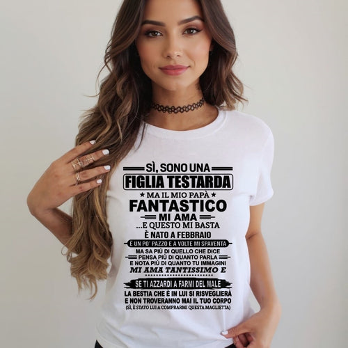 ITA ccdi02 - SÌ, SONO UNA FIGLIA TESTARDA – Regalo di Compleanno da Papà / Uomo di Febbraio - (SKU2605-247-02)