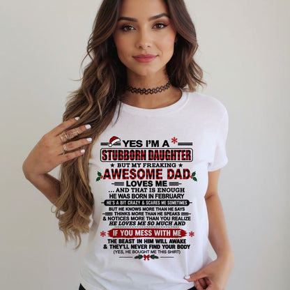 Yes I’m A Stubborn Daughter T-Shirt – Birthday Gift From February Dad / Man - Merry Christmas - Noel Shirt - ccdi02 (SKU2610-529-02)