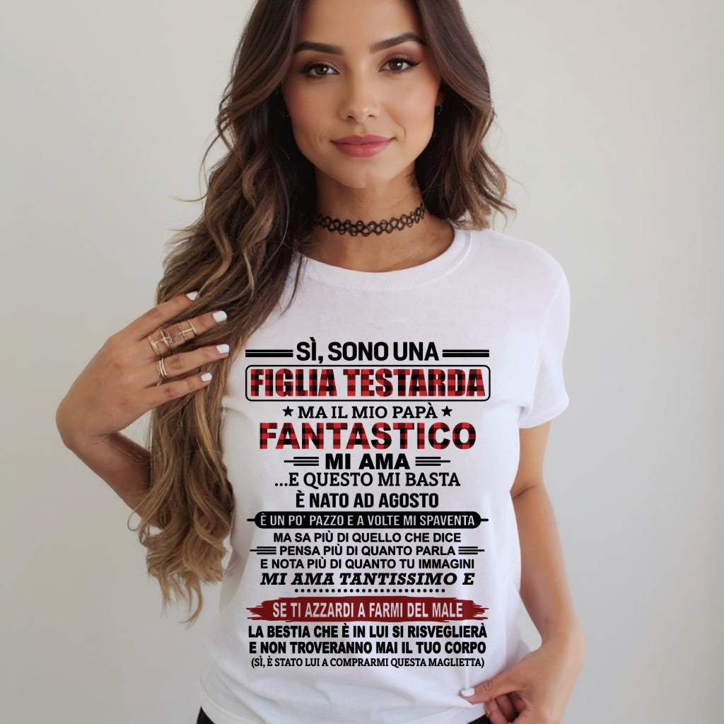 ITA08 ccdi08 - SÌ, SONO UNA FIGLIA TESTARDA – Regalo di Compleanno da Papà / Uomo di Agosto - (SKU2610-61-08)
