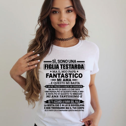 ITA ccdi00 - SÌ, SONO UNA FIGLIA TESTARDA – Regalo di Compleanno da Papà / Uomo  - (SKU2605-247-00)