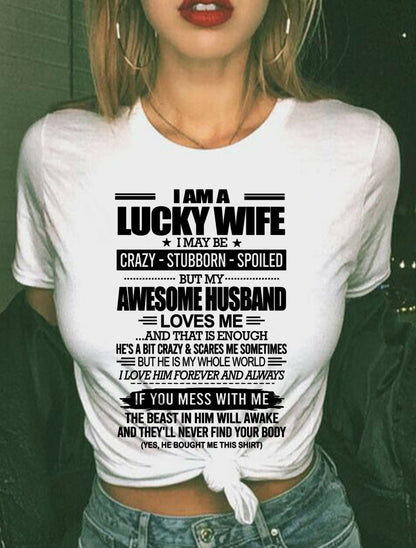 I AM A LUCKY WIFE I MAY BE CRAZY - STUBBORN - SPOILED T-Shirt – Birthday Gift From Husband / Man - ccdi00 (SKU12-297-00)