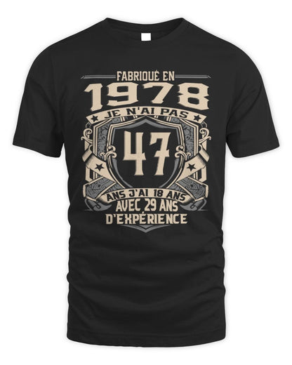 Fabriqué En 1978 Je N'ai Pas 47 Ans J'ai 18 Ans Avec 29 Ans D'expérience Fr1978