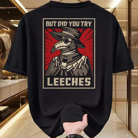 Best Doctor Shirt, Funny Doctor UnisexT-Shirt/Hoodie/Sweatshirt HLT00 - But Did You Try Leeches Plague Doctor Middle Age Medicines T-Shirt
