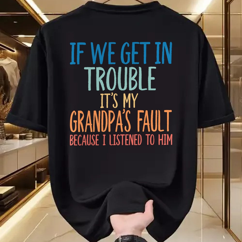 Best Grandpa Shirt, Proud Grandpa Unisex T-Shirt/Hoodie/Sweatshirt HLT00 - Kids Grandson If We Get In Trouble It's My Grandpa's Fault T-Shirt (2)