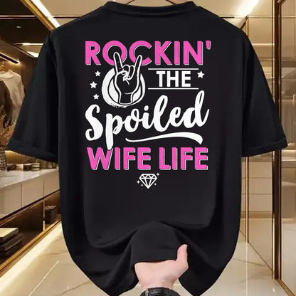 Best Wife Shirt, Wife and Husband Unisex T-Shirt/Hoodie/Sweatshirt HLT00 - Gift for wife T shirt, spoiled wife   Rockin' The Spoiled Wife Life - Mom Housewife Bride Funny Swea