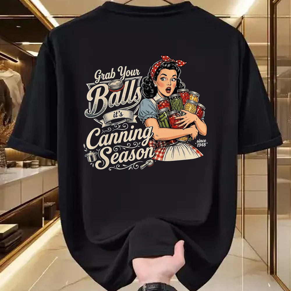 Best Farmer Life Shirt, Funny Farmer UnisexT-Shirt/Hoodie/Sweatshirt HLT00 - Grab Your Balls Its Canning Season Funny Food Preservation T-Shirt