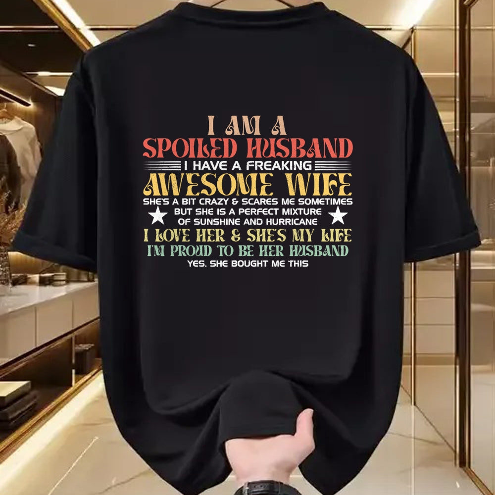 Best Wife Shirt, Wife and Husband Unisex T-Shirt/Hoodie/Sweatshirt HLT00 - I Am A Spoiled Husband I Have A Freaking Awesome Wife Funny T-Shirt