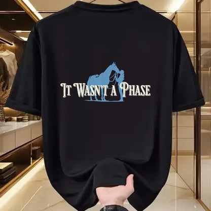 Best Horse Lover Shirt , Funny Horse UnisexT-Shirt/Hoodie/Sweatshirt HLT00 - It Wasn_t A Phase Funny Horse Lover Equestrian Quote T-Shirt