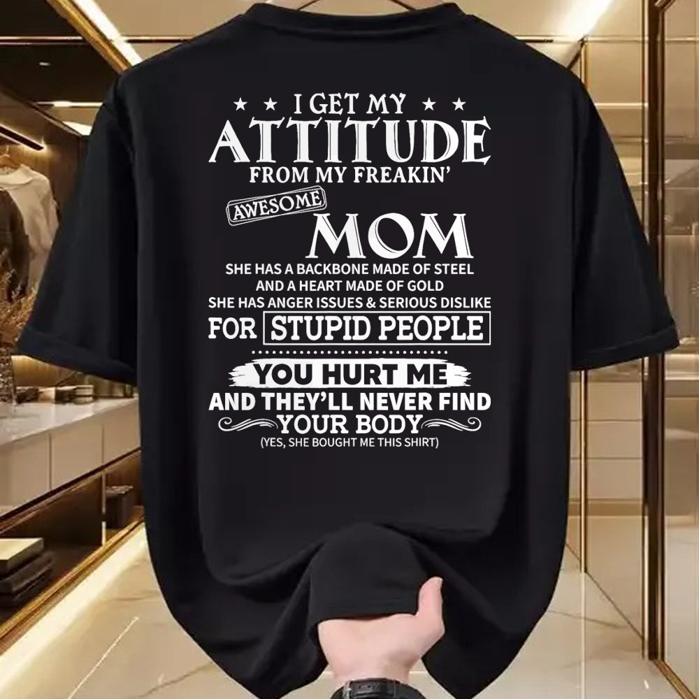 Gift for Mom Shirt, Funny Mom Unisex T-Shirt/Hoodie/Sweatshirt HLT00 - I get my attitude from my freaking awesome mom has backbone T-Shirt
