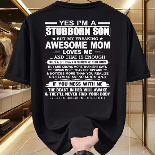 Gift for Mom Shirt, Funny Mom Unisex T-Shirt/Hoodie/Sweatshirt HLT00 - I'm A Stubborn Son But My Freaking Awesome Mom Love Me T-Shirt
