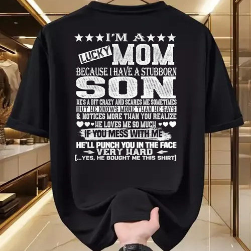Gift for Mom Shirt, Funny Mom Unisex T-Shirt/Hoodie/Sweatshirt HLT00 - I Am A Lucky Mom I Have A Stubborn Son Birthday christmas T-Shirt