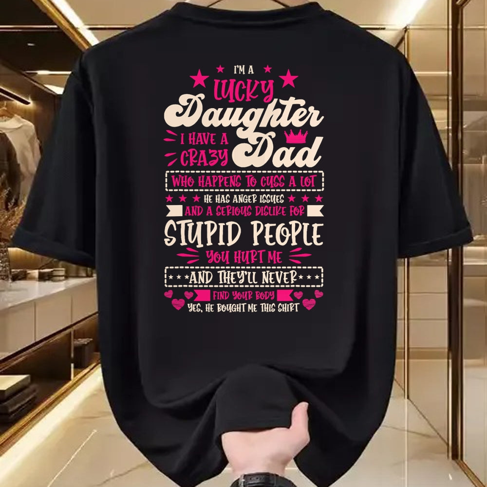 Gift for Dad Shirt, Funny Dad Unisex T-Shirt/Hoodie/Sweatshirt HLT00 – I am a lucky Daughter i have crazy Dad Daughter T-Shirt