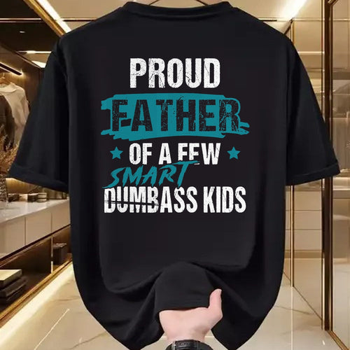 Gift for Dad Shirt, Funny Dad Unisex T-Shirt/Hoodie/Sweatshirt HLT00 – Proud Father of a Few Smart DumbASS Kids Parody Dumbass T-Shirt