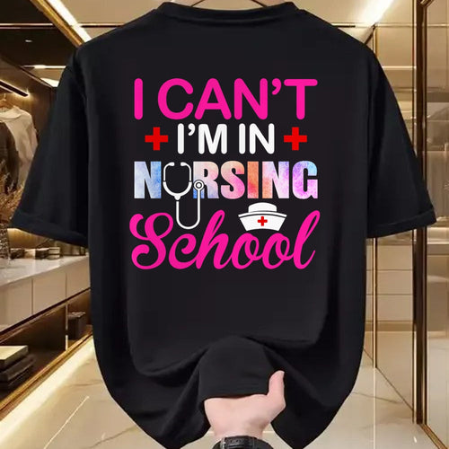 Funny Nurse Shirt, Nurse Unisex T-Shirt/Hoodie/Sweatshirt HLT00 - Funny I Can't I'm In Nursing School Nurse Student Gift Ideas T-Shirt