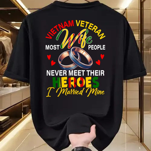 Proud Veteran Shirt, Funny Veteran UnisexT-Shirt/Hoodie/Sweatshirt HLT00 - Vietnam Veteran Wife People Never Meet Heroes I Married Mine T-Shirt