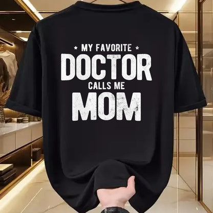 Best Doctor Shirt, Funny Doctor UnisexT-Shirt/Hoodie/Sweatshirt HLT00 - My Favorite Doctor Calls Me Mom PhD T-Shirt