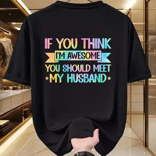 Best Wife Shirt, Wife and Husband Unisex T-Shirt/Hoodie/Sweatshirt HLT00 - If You Think I'm Awesome You Should Meet My Husband Funny T-Shirt (1)