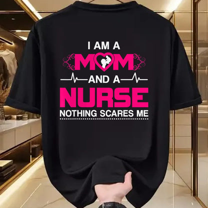 Funny Nurse Shirt, Nurse Unisex T-Shirt/Hoodie/Sweatshirt HLT00 - I Am A Mom and A Nurse Nothing Scares Me Funny Nurse T-shirt T-Shirt