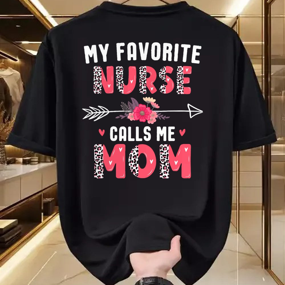 Funny Nurse Shirt, Nurse Unisex T-Shirt/Hoodie/Sweatshirt HLT00 - My Favorite Nurse Calls Me Mom Cute Flower Mothers Day Nurse T-Shirt